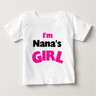 I'm Nana's Girl Baby T-Shirt