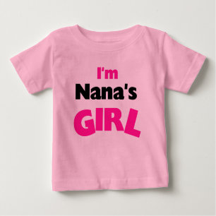 I'm Nana's Girl Baby T-Shirt