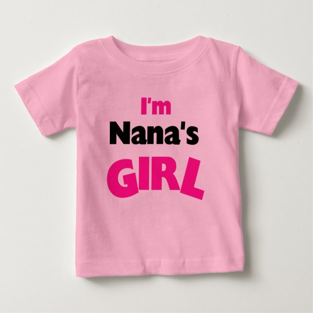 I'm Nana's Girl Baby T-Shirt (Front)