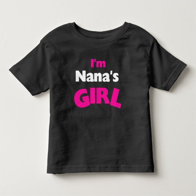 I'm Nana's Girl Toddler T-Shirt (Front)