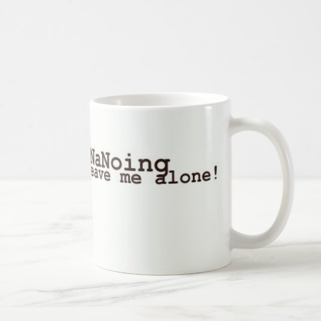 I'm NaNoing! Leave Me Alone Coffee Mug (Right)