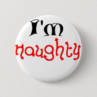 I'm naughty 6 cm round badge