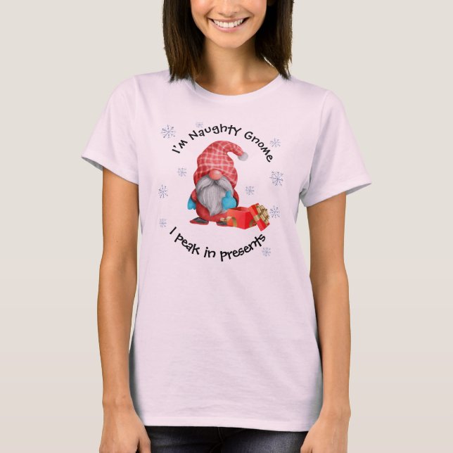 I'm Naughty Gnome - I Peak In Presents T-Shirt (Front)