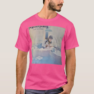 I'M Nearly Famous T-Shirt