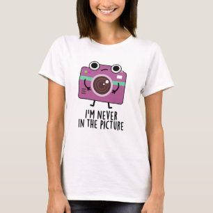 I'm Never In The Picture Funny Camera Pun T-Shirt
