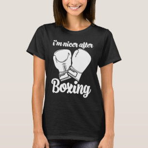 I'm Nice After Boxing Game Women Boxing Sports Lo T-Shirt
