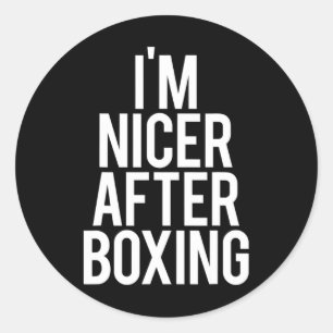 I'm Nicer After Boxing Funny Gym Saying Fitness Fa Classic Round Sticker