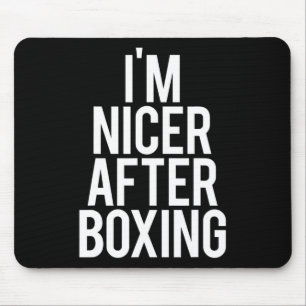 I'm Nicer After Boxing Funny Gym Saying Fitness Fa Mouse Pad