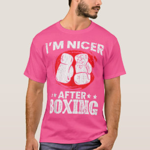 I'M Nicer After Boxing Funny Kick Boxer Kickboxing T-Shirt