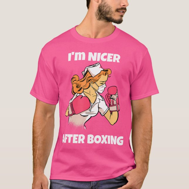 I'M Nicer After Boxing Funny Nursing Workout Boxer T-Shirt (Front)