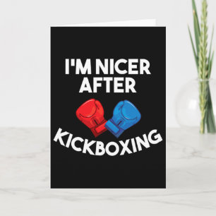 I'm Nicer After Kickboxing Fighting Comt Sport Out Card