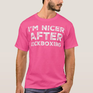 I'M Nicer After Kickboxing Funny Martial Arts Kick T-Shirt