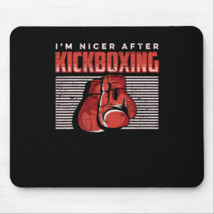 I'm Nicer After Kickboxing Kick Boxer Martial Arti Mouse Pad