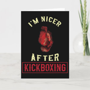 I'm Nicer After Kickboxing Kickboxer Funny Kickbox Card