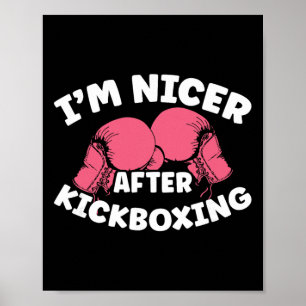 Im Nicer After Kickboxing Mma Kickboxing Kickboxer Poster