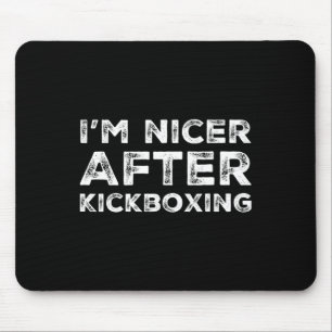 I'm Nicer After Kickboxing Shirt Funny Martial Art Mouse Pad