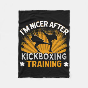 I'm Nicer After Kickboxing Training Trainer Kickbo Fleece Blanket