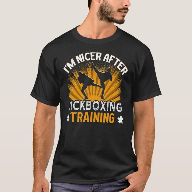 I'm Nicer After Kickboxing Training Trainer Kickbo T-Shirt (Front)