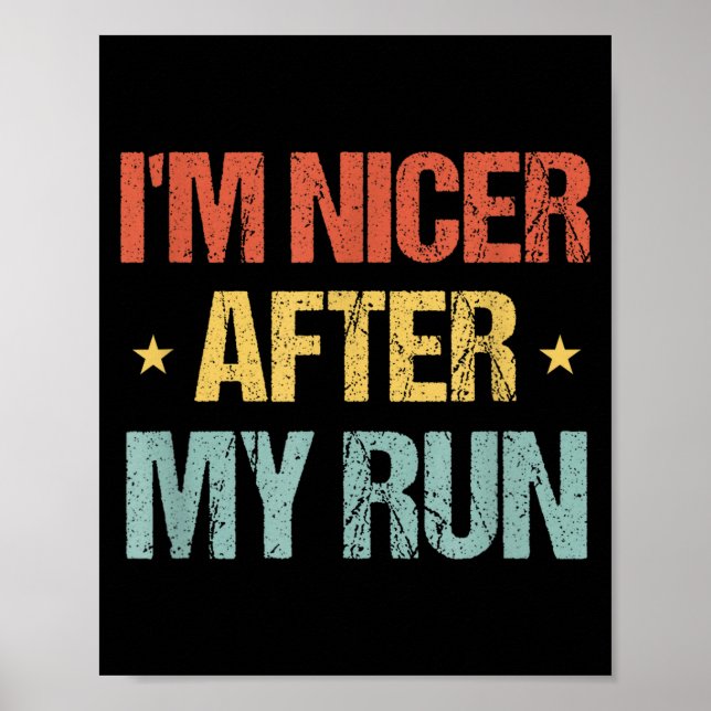 I'm Nicer After My Run Funny Running Saying For Ru Poster (Front)