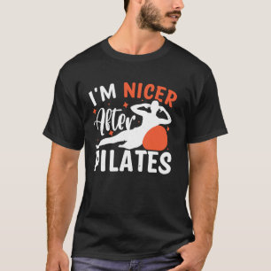 I'm Nicer After Pilates T-Shirt