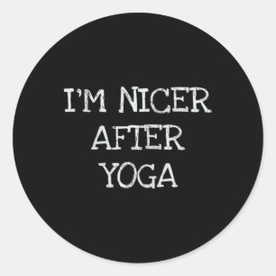 I'm Nicer After Yoga Funny Workout T Shirt Classic Round Sticker