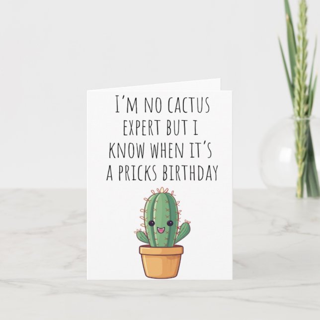 I'm No Cactus Expert Puns Birthday Card (Front)