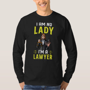I'm No Lady I'm A Lawyer  Law School Attorney Grap T-Shirt