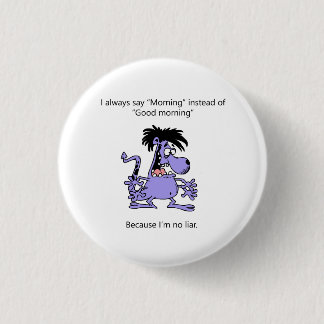 I'm No Liar 3 Cm Round Badge