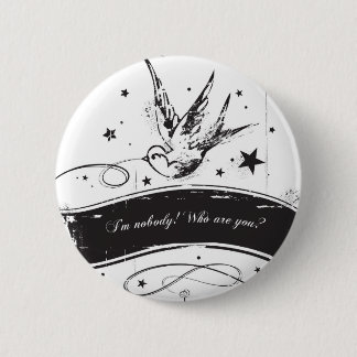 "I'm nobody. Who are you?" 6 Cm Round Badge