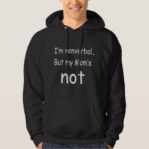 I'm Nonverbal But My Mom's Not Autism Mom Boy Hoodie