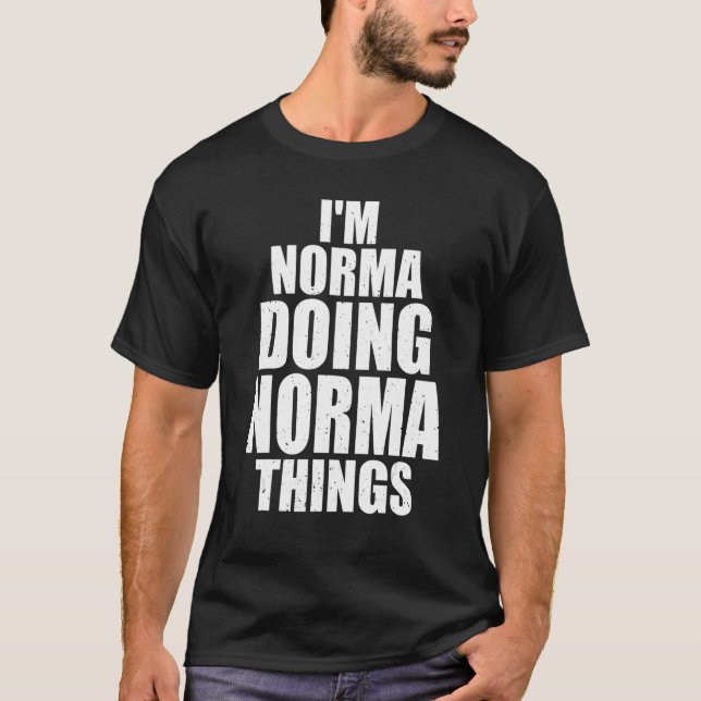 I'm Norma Doing Norma Things  Personalized Idea T-Shirt (Front)