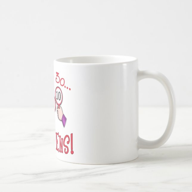 I'm Not 30 - I'm Three Tens Coffee Mug (Right)