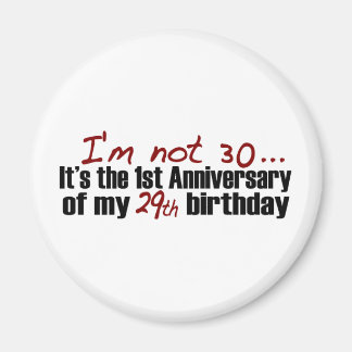 I'M Not 30 Magnet