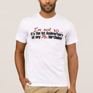I'M Not 30 T-Shirt