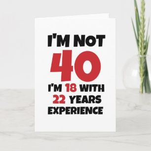 I'm Not 40 Card