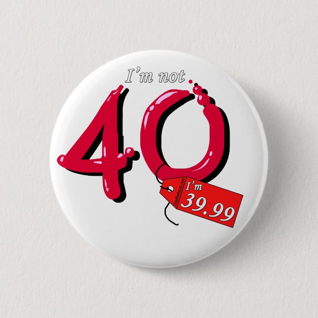 I'm Not 40 I'm 39.99 Bubble Text 6 Cm Round Badge (Front)