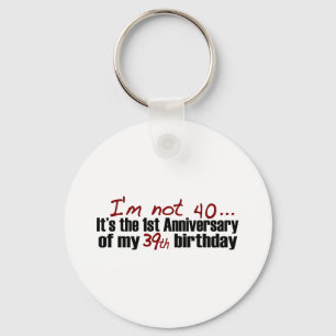 I'M Not 40 Key Ring