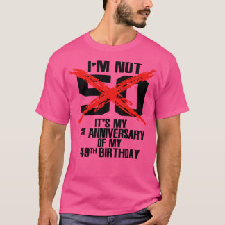 Im not 50 T-Shirt