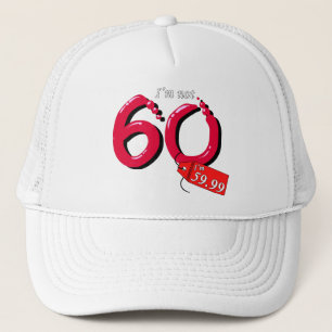 I'm Not 60 I'm 59.99 Bubble Text Trucker Hat