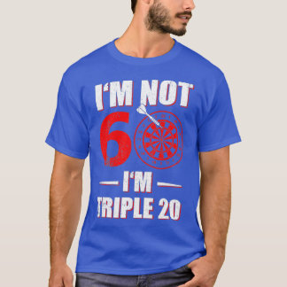 IM NOT 60 IM TRIPLE 20 FUNNY DART BIRTHDAY GIFT T-Shirt