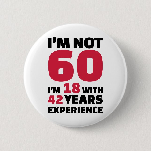 I'm not 60 years birthday 6 cm round badge (Front)