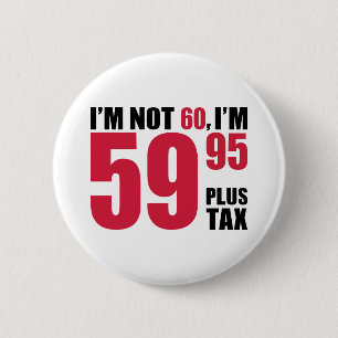 I'm not 60 years birthday 6 cm round badge