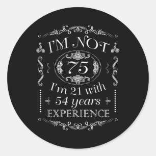 Im Not 75 Funny 75th Birthday  Classic Round Sticker
