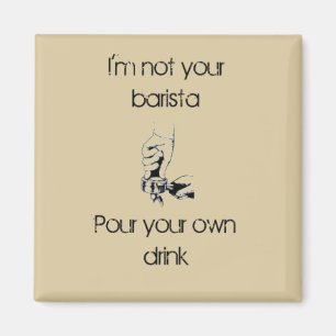 I'm not a barista magnet