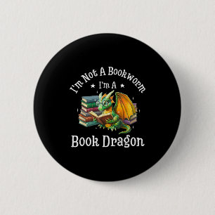 I'm not a bookworm i'm a book dragon 6 cm round badge