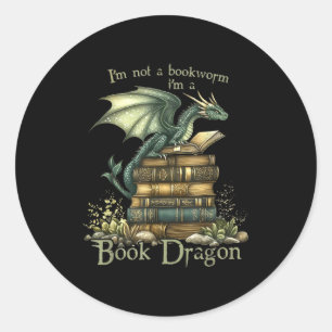 I'm Not A Bookworm I'm A Book Dragon  Classic Round Sticker