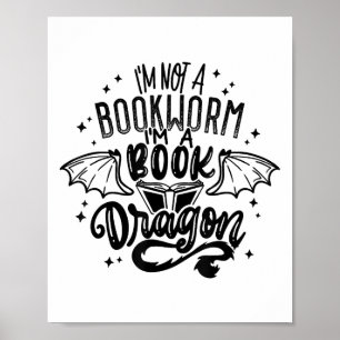 I'm Not A Bookworm I'm A Book Dragon Fantasy Book  Poster