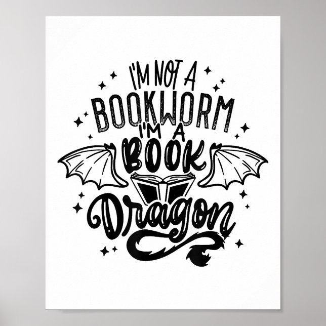 I'm Not A Bookworm I'm A Book Dragon Fantasy Book  Poster (Front)