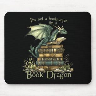 I'm Not A Bookworm I'm A Book Dragon Mouse Pad