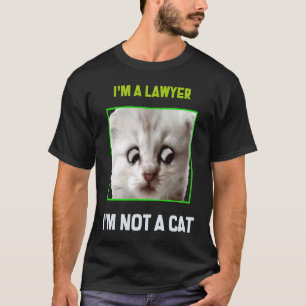 I'm Not a Cat I'm a Lawyer meme T-Shirt